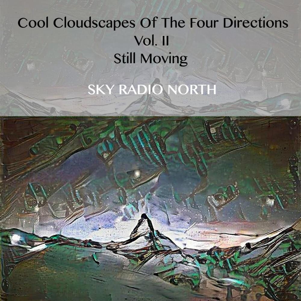 Mark McGuire - Cool Cloudscapes of the Four Directions Vol. II - Still Moving - Sky Radio North CD (album) cover