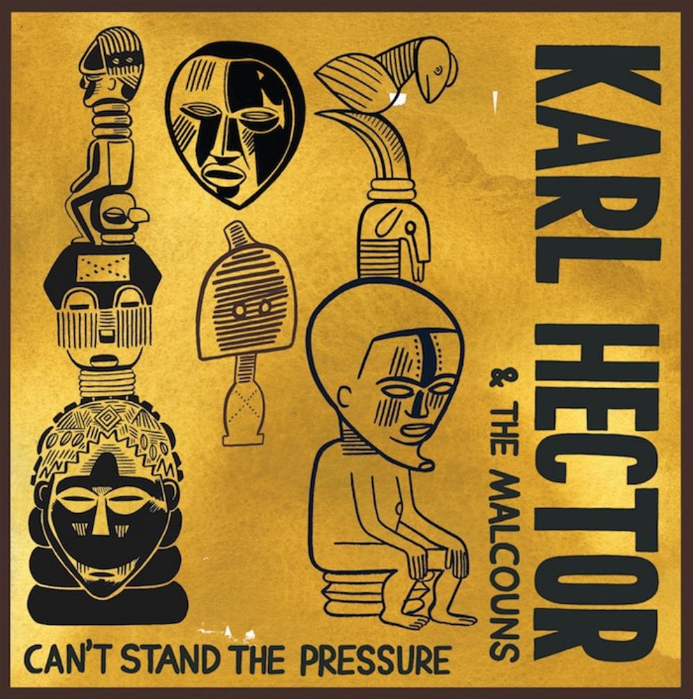 Karl Hector & The Malcouns Can't Stand the Pressure album cover