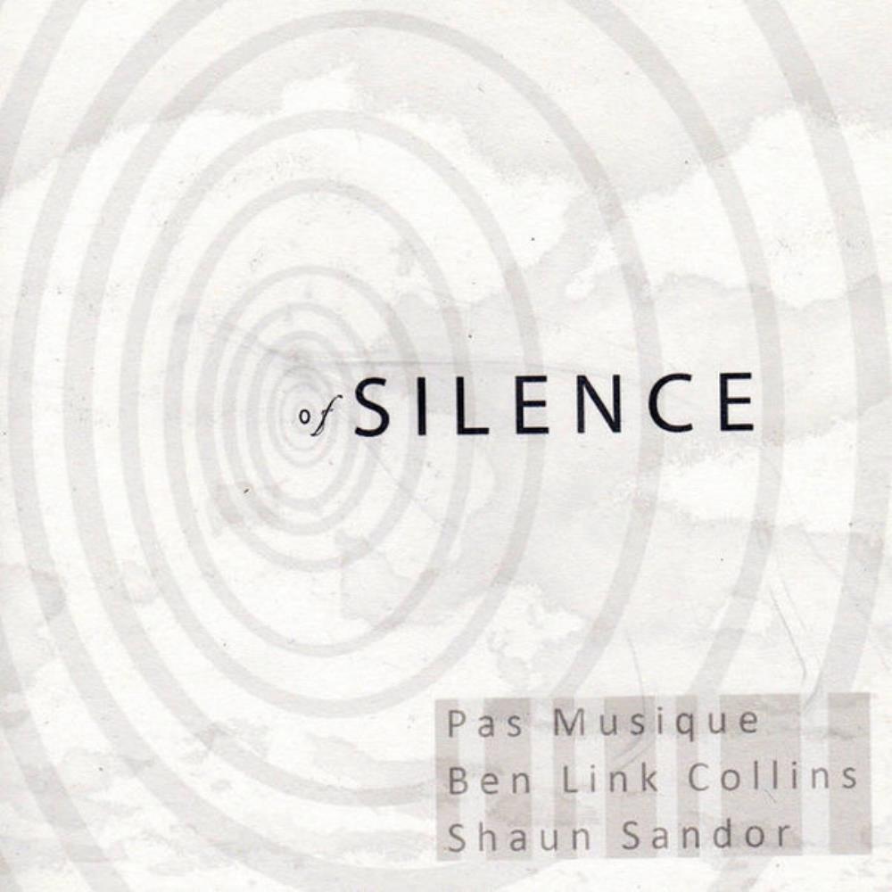 Pas Musique - Of Silence (collaboration with Shaun Sandor & Ben Link Collins) CD (album) cover