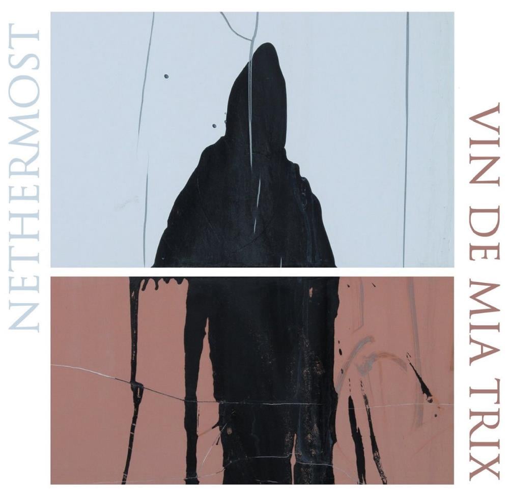 Vin de Mia Trix Nethermost / Vin de Mia Trix album cover