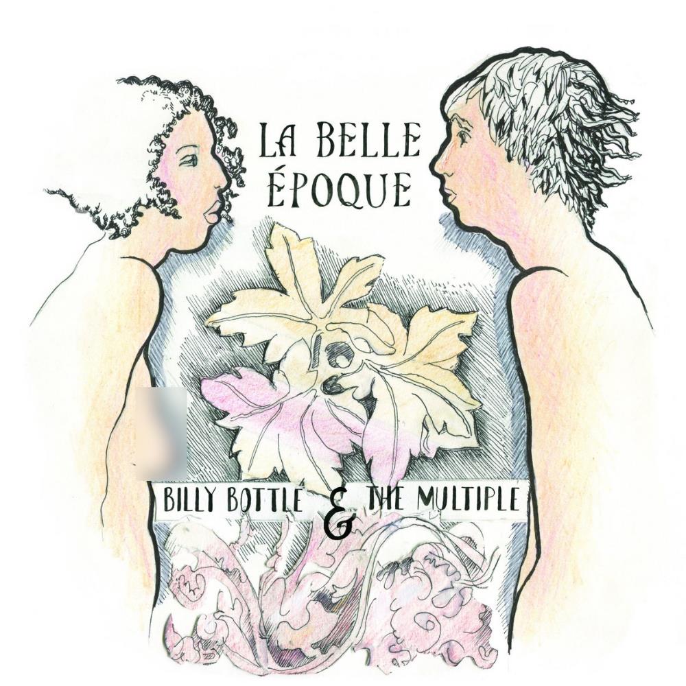 Billie Bottle Billie Bottle & The Multiple: La Belle poque album cover