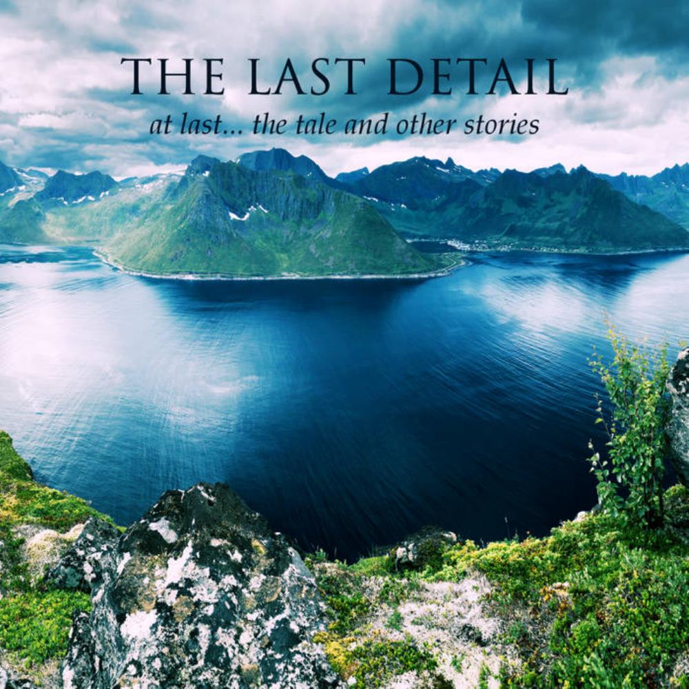 The Last Detail At Last... The Tale And Other Stories album cover
