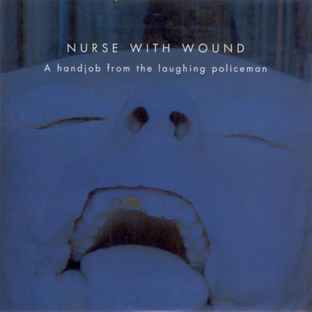 Nurse With Wound A Handjob From the Laughing Policeman album cover