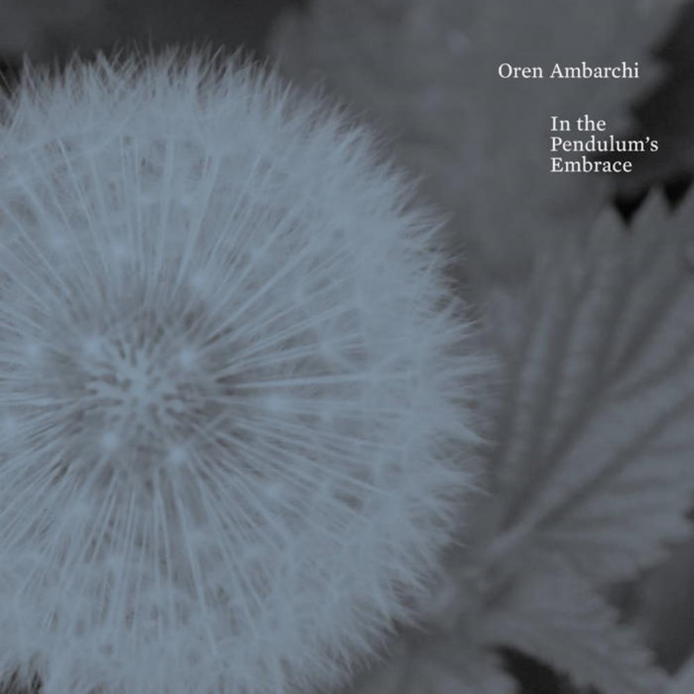 Oren Ambarchi In the Pendulum's Embrace album cover