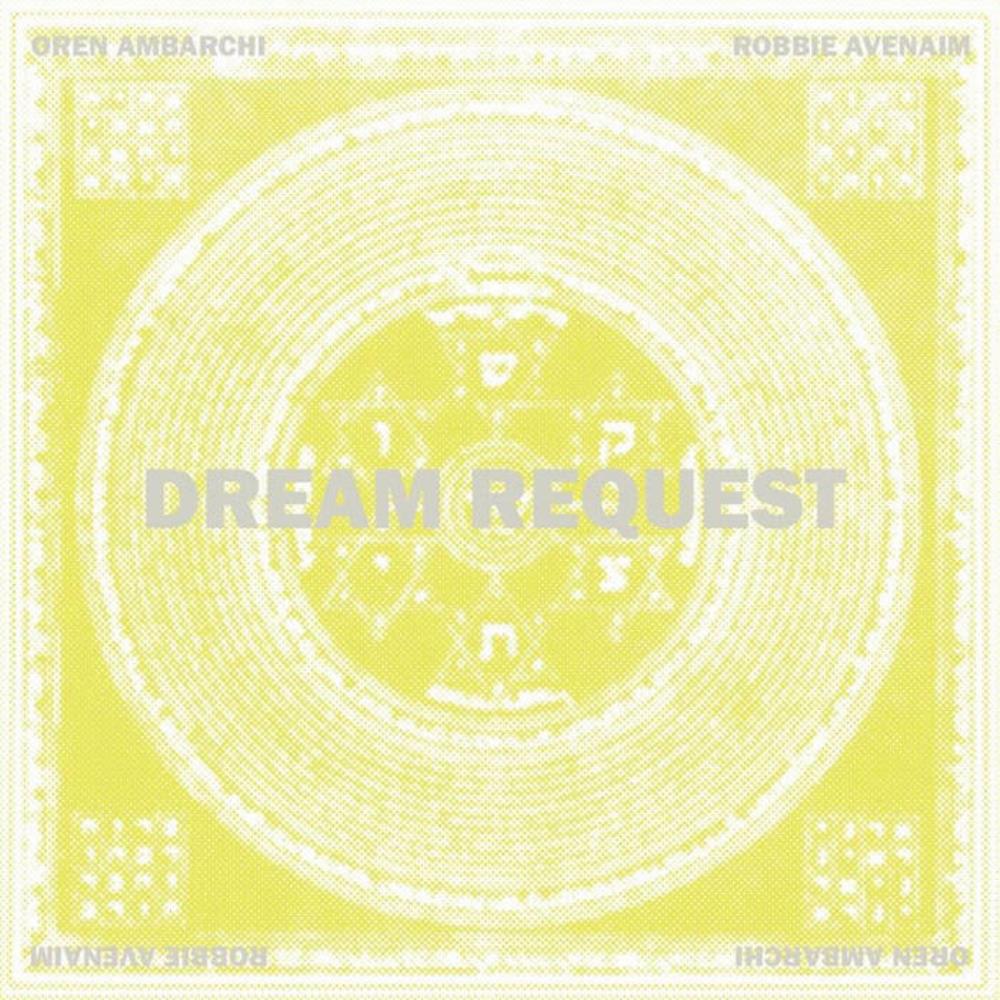 Oren Ambarchi Dream Request (with Robbie Avenaim) album cover