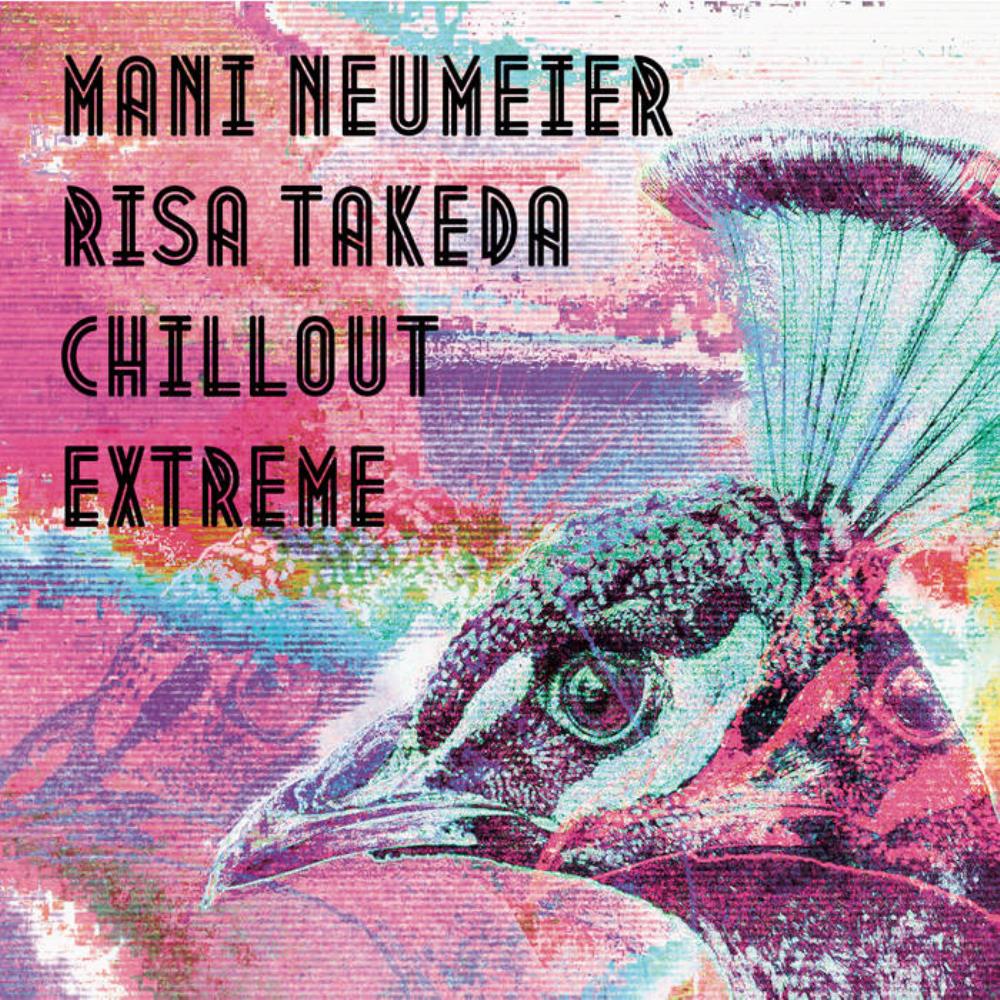 Risa Takeda Mani Neumeier & Risa Takeda: Chillout Extreme album cover