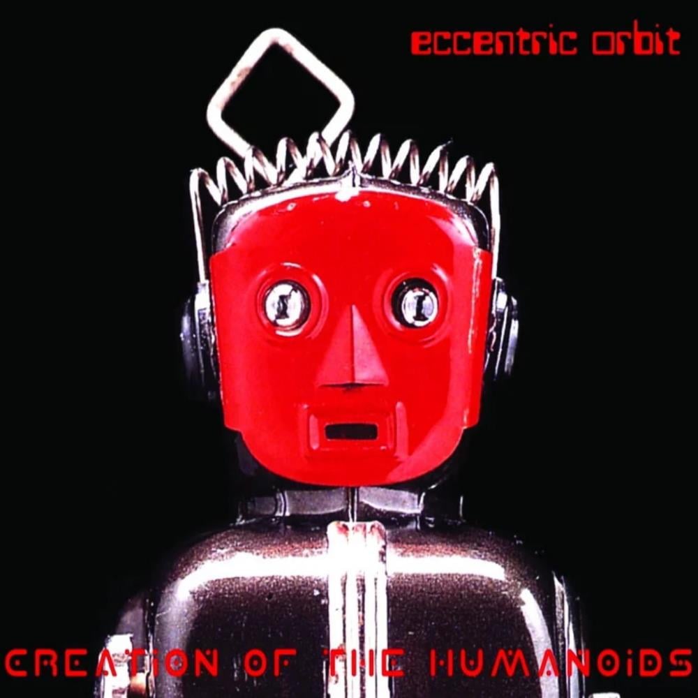 Eccentric Orbit - Creation Of The Humanoids CD (album) cover