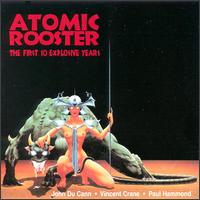 Atomic Rooster - The First 10 Explosive Years CD (album) cover