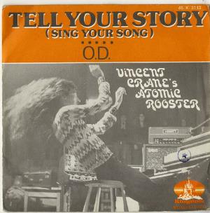 Atomic Rooster Tell Your Story (Sing Your Song) b/w O.D.      7 single album cover