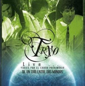 Tryo - Live... Viajes Por El Crudo Patrimonio De Un Trio Entre Dos Mundos CD (album) cover