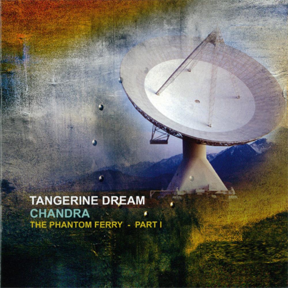 Tangerine Dream - Chandra - The Phantom Ferry,  Part I CD (album) cover