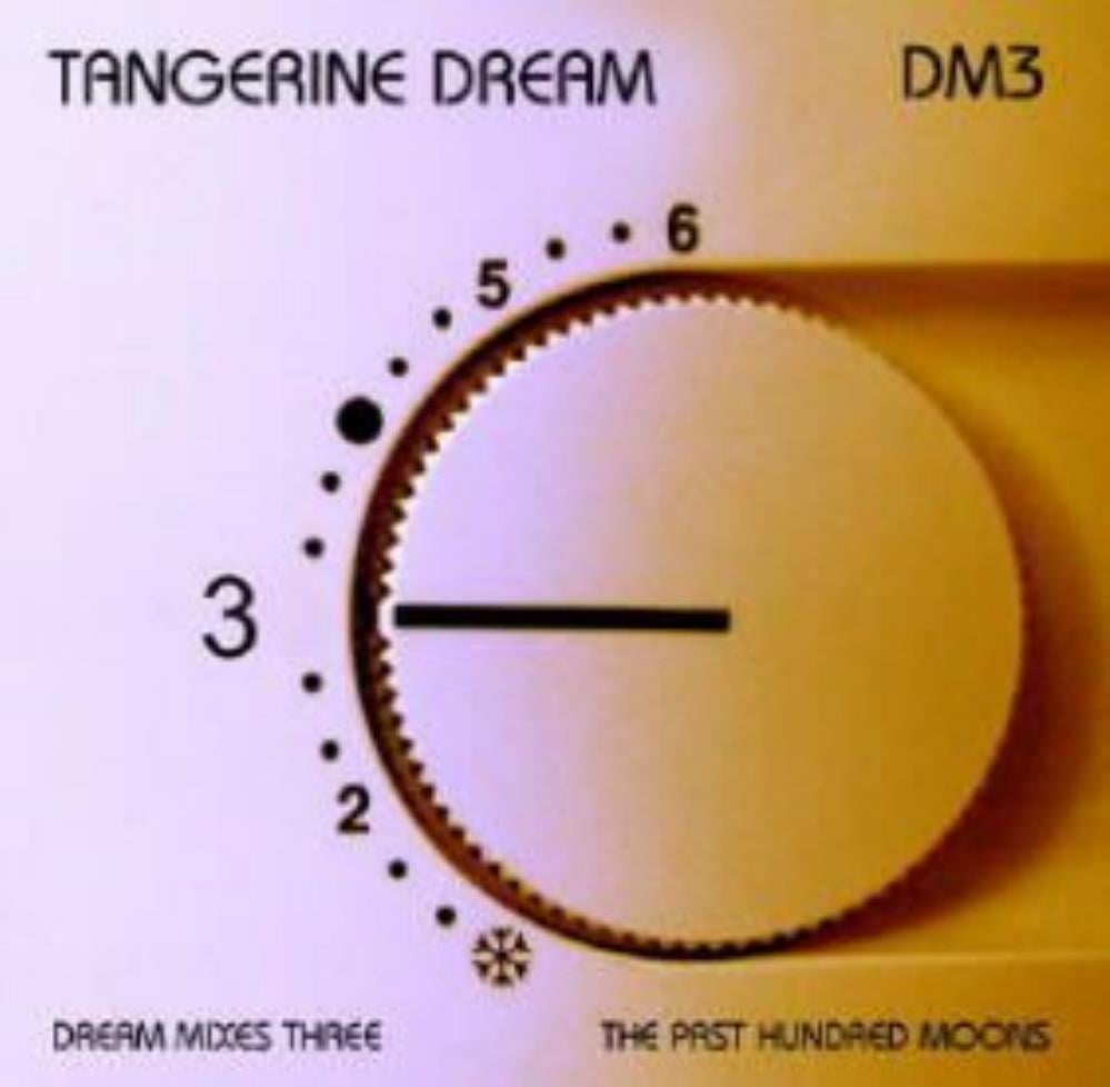 Tangerine Dream - Dream Mixes 3 - The Past Hundred Moons CD (album) cover