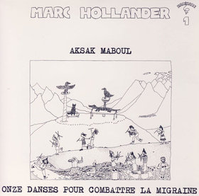 Aksak Maboul - Onze Danses Pour Combattre La Migraine CD (album) cover