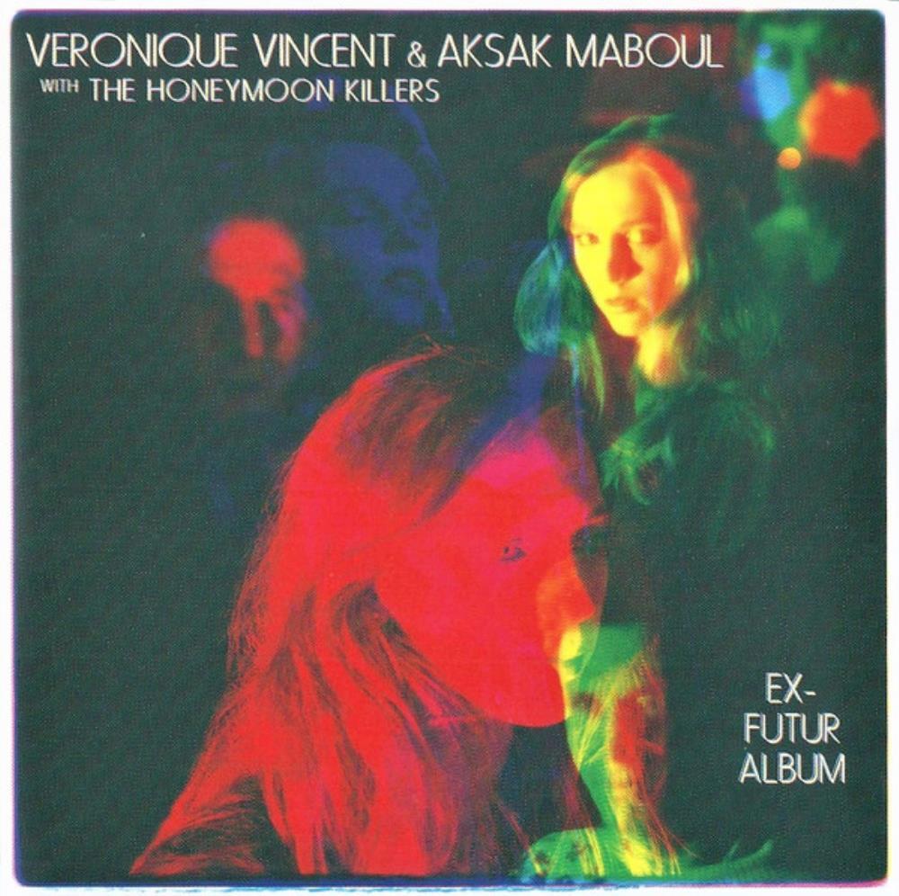 Aksak Maboul - Vronique Vincent & Aksak Maboul: Ex-Futur Album (w/The Honeymoon Killers) CD (album) cover