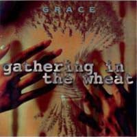 Grace - Gathering In The Wheat CD (album) cover