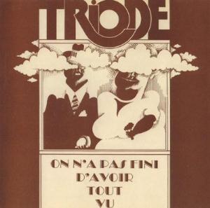 Triode - On N'a Pas Fini D'avoir Tout Vu CD (album) cover