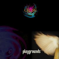 Cross - Playgrounds CD (album) cover