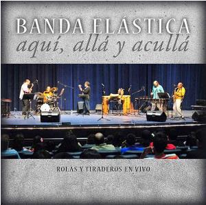 Banda Elstica - Aqui, Alla Y Aculla CD (album) cover