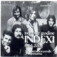 Indexi - Best Of Indexi: Sve Ove Godine 1962-2001 CD (album) cover