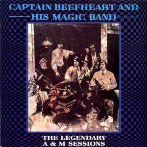 Captain Beefheart The Legendary A&M Sessions album cover