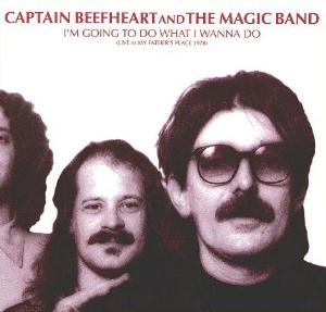 Captain Beefheart - I'm Going to Do What I Wanna Do: Live at My Father's Place 1978 CD (album) cover