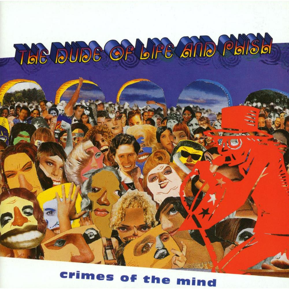 Phish - Phish & The Dude Of Life: Crimes Of The Mind CD (album) cover