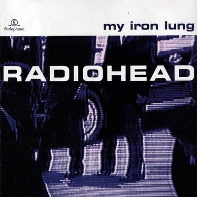 Radiohead My Iron Lung album cover