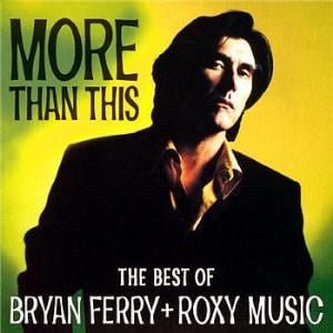 Roxy Music More Than This, The Best Of Bryan Ferry + Roxy Music album cover