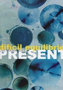Dificil Equilibrio - Present Live Tiana 2008 CD (album) cover