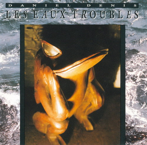 Daniel Denis - Les Eaux Troubles CD (album) cover