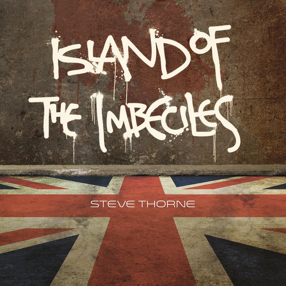 Steve Thorne - Island of the Imbeciles CD (album) cover
