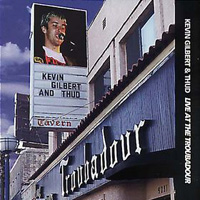 Kevin Gilbert - Live At The Troubadour CD (album) cover