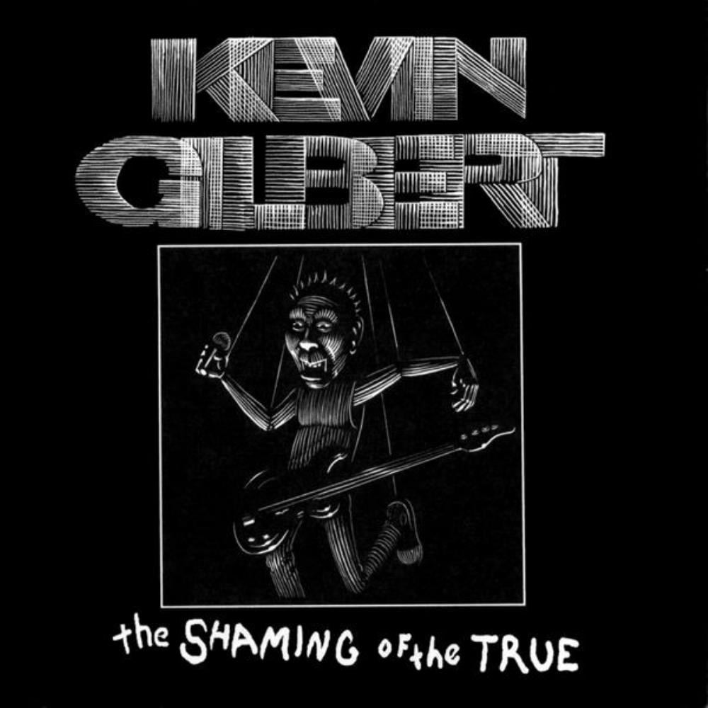 Kevin Gilbert - The Shaming of the True CD (album) cover