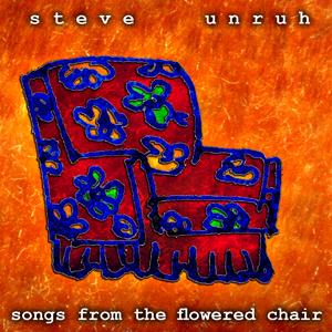 Steve Unruh - Songs From the Flowered Chair CD (album) cover