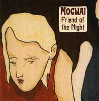 Mogwai Friend Of The Night album cover