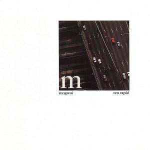 Mogwai Ten Rapid (Collected Recordings 1996-1997) album cover