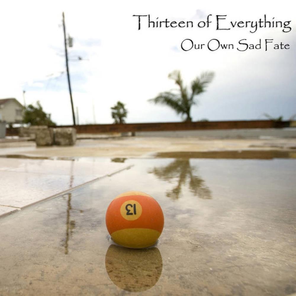 Thirteen Of Everything - Our Own Sad Fate CD (album) cover