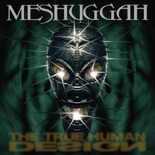 Meshuggah - The True Human Design CD (album) cover