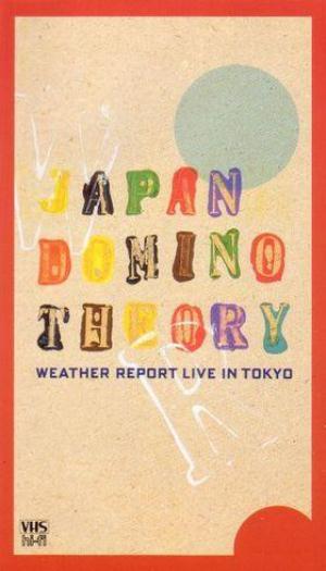 Weather Report - Japan Domino Theory: Weather Report Live in Tokyo CD (album) cover