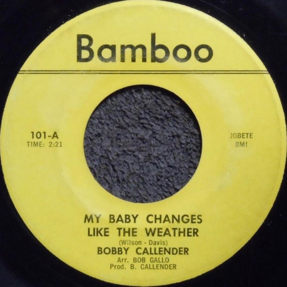 Bobby Callender My Baby Changes Like the Weather / I Want a Lover album cover