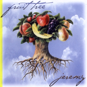 Jeremy - Fruit Tree CD (album) cover
