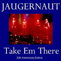 Jaugernaut (a.d.) - Take Em There CD (album) cover