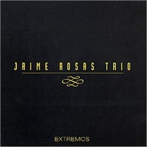 Jaime Rosas - Extremos (as Jaime Rosas Trio) CD (album) cover