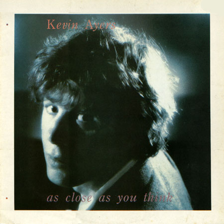 Kevin Ayers - As Close As You Think CD (album) cover