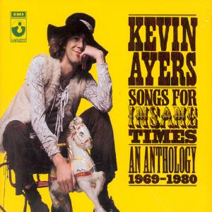 Kevin Ayers Songs for the Insane Times - An Anthology 1969-1980 album cover