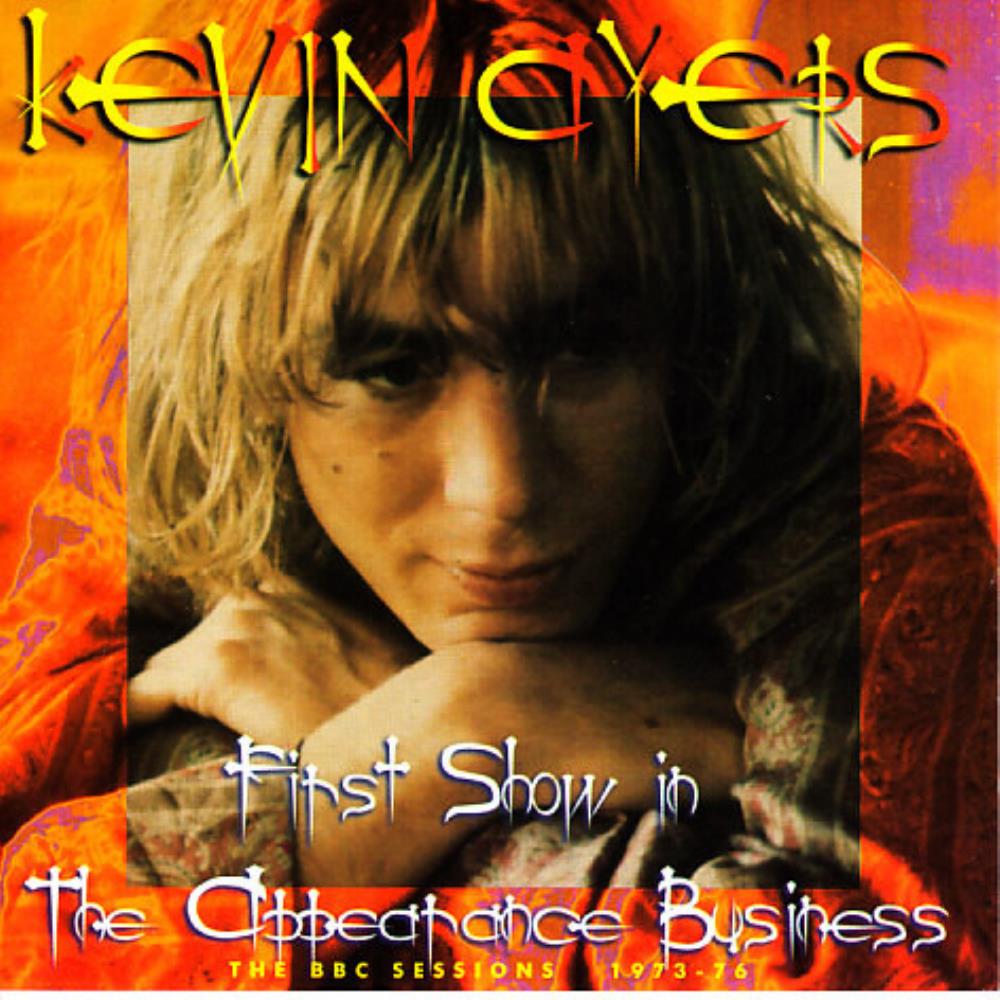 Kevin Ayers - First Show in the Appearance Business CD (album) cover