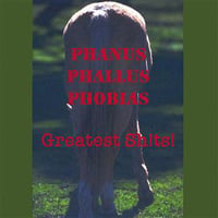 MagellanMusic - Phanus Phallus Phobias Greatest Sh!ts! CD (album) cover