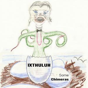 Ixthuluh - Some Chimeras CD (album) cover