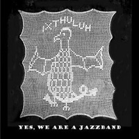 Ixthuluh - Yes, We Are A Jazzband CD (album) cover