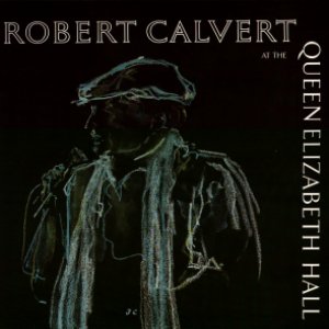 Robert Calvert - At The Queen Elizabeth Hall CD (album) cover